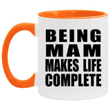 Being Mam Makes Life Complete - 11oz Accent Mug Orange