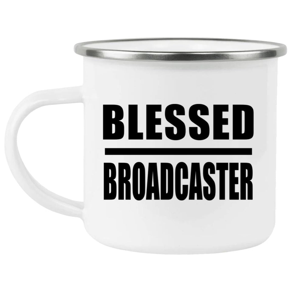 Blessed Broadcaster - 12oz Camping Mug