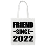 Friend Since 2022 - Tote Bag White