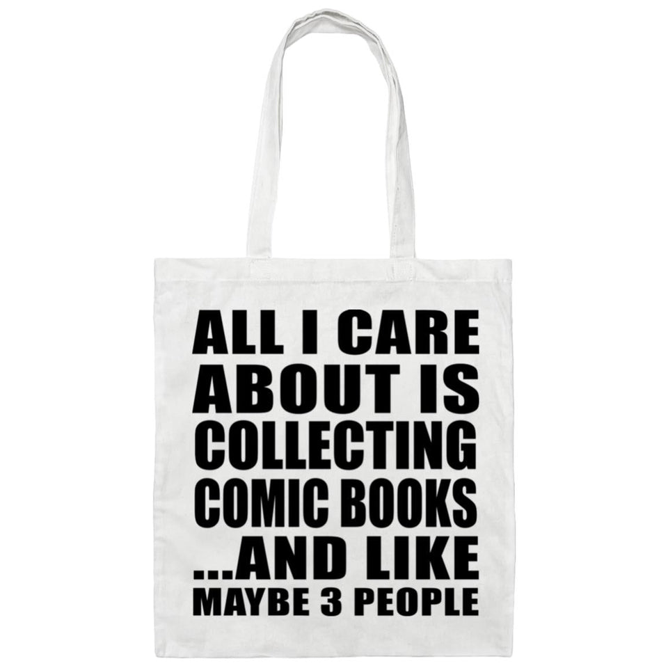 All I Care About Is Collecting Comic Books - Tote Bag White