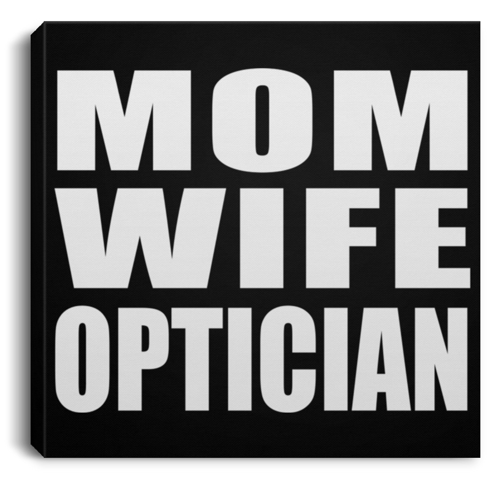 Mom Wife Optician - Canvas Square