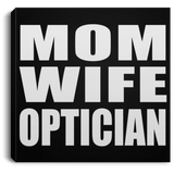 Mom Wife Optician - Canvas Square