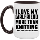 I Love My Girlfriend More Than Knitting - 15oz Accent Mug Black