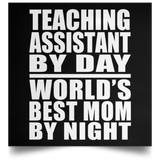 Teaching Assistant By Day World's Best Mom By Night - Poster Square