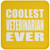 Coolest Veterinarian Ever - Drink Coaster