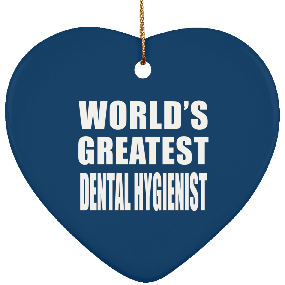 World's Greatest Dental Hygienist - Heart Ornament