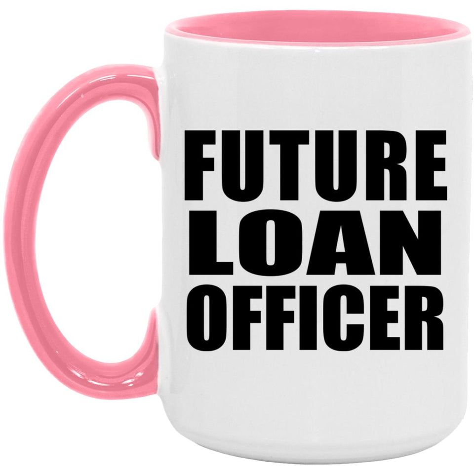 Future Loan Officer - 15oz Accent Mug Pink