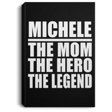 Michele The Mom The Hero The Legend - Canvas Portrait