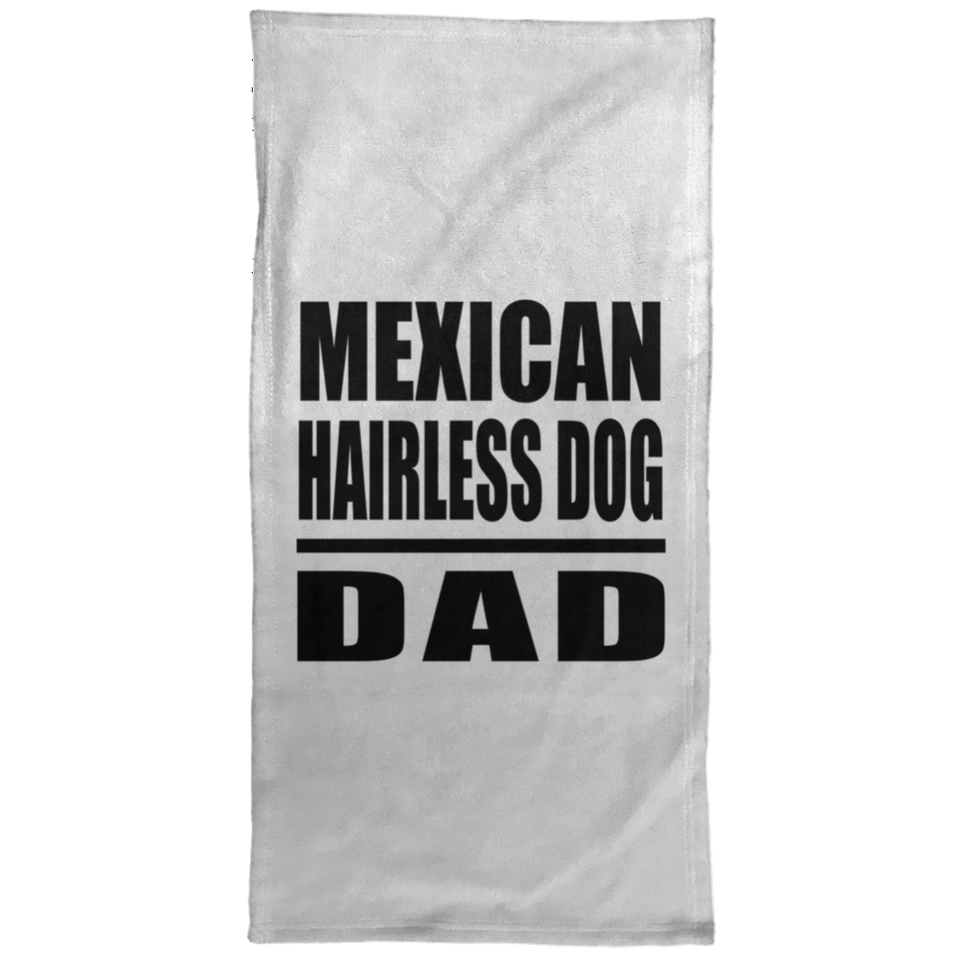 Mexican Hairless Dog Dad - Hand Towel