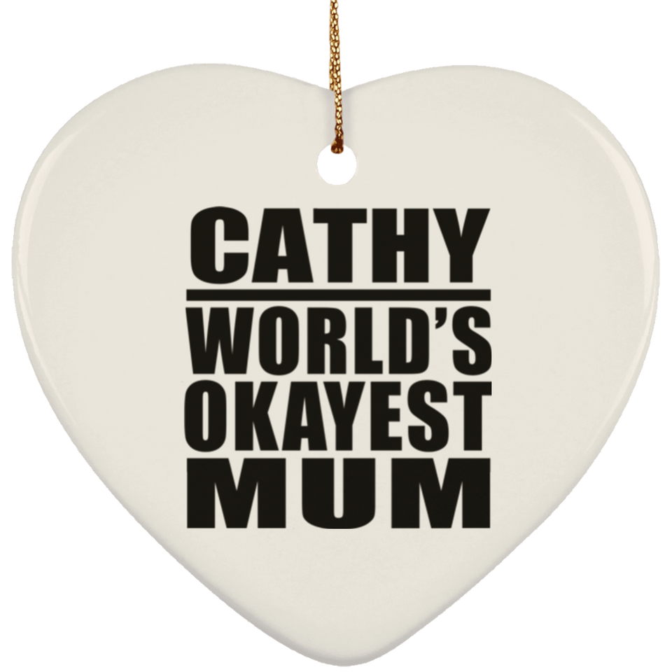 Cathy World's Okayest Mum - Heart Ornament
