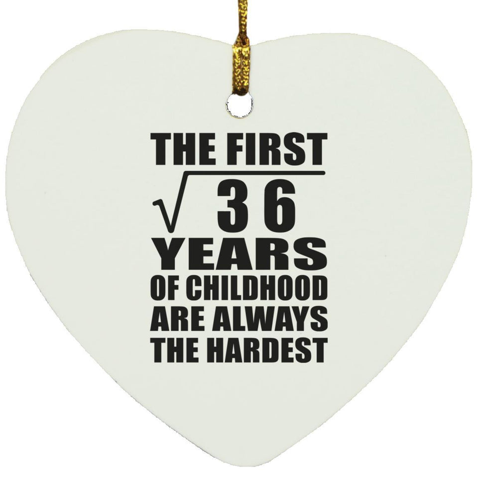 6th Birthday Square Root of 36 Years of Childhood - Heart Ornament