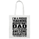 Proud Teaching Assistant Dad Of Awesome Daughter - Tote Bag White