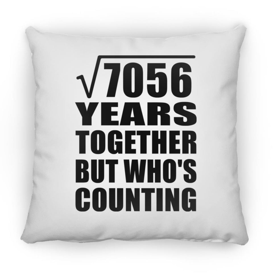 84th Anniversary Square Root of 7056 Years Who's Counting - Throw Pillow
