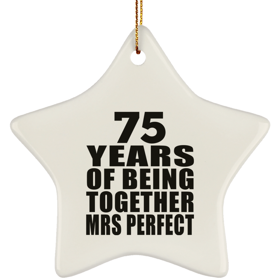 75th Anniversary 75 Years Of Being Mrs Perfect - Star Ornament