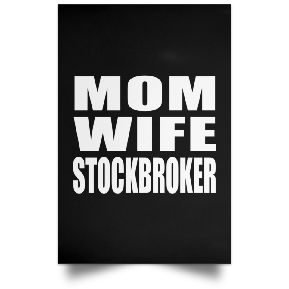 Mom Wife Stockbroker - Poster Portrait
