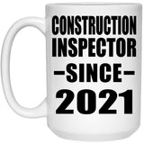 Construction Inspector Since 2021 - 15oz Coffee Mug