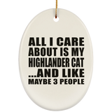 All I Care About Is My Highlander Cat - Oval Ornament