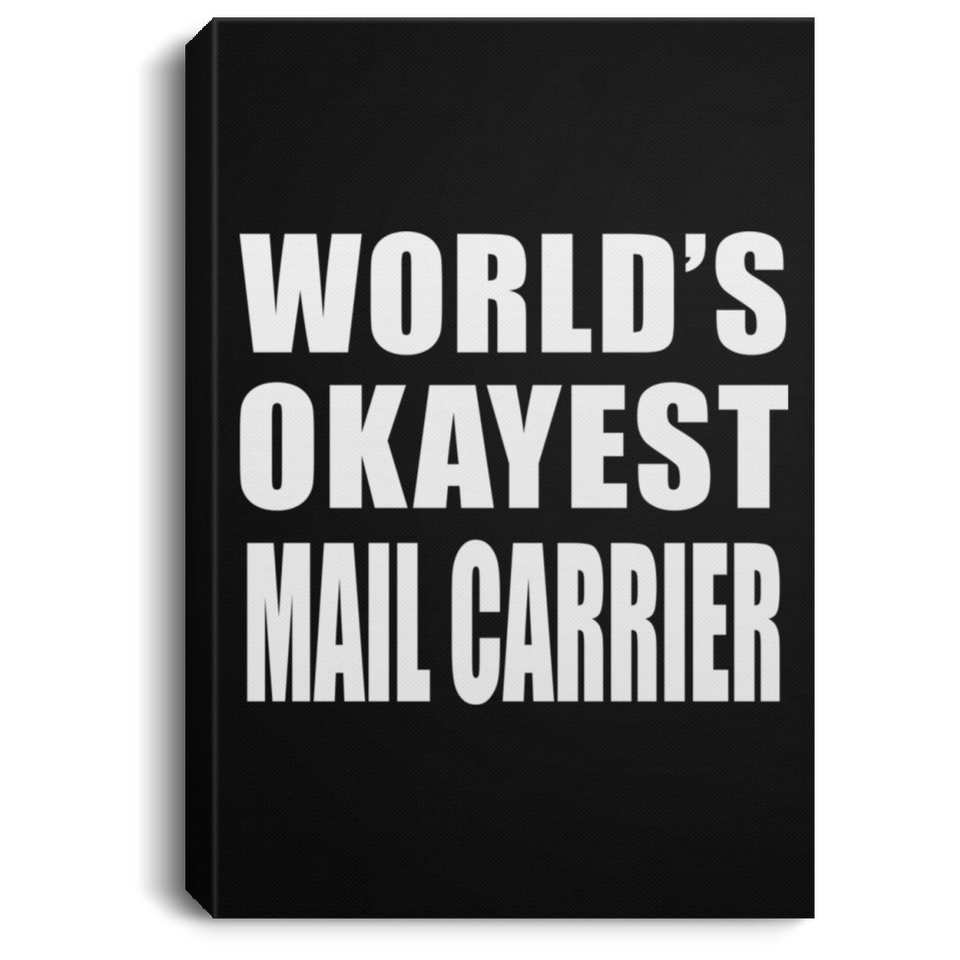 World's Okayest Mail Carrier - Canvas Portrait