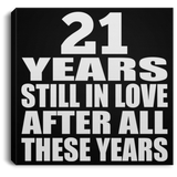 21st Anniversary 21 Years Still In Love After These Years - Canvas Square
