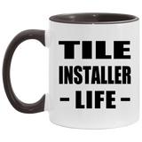 Tile Installer Life - 11oz Accent Mug Black