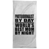 Photojournalist By Day World's Best Mom By Night - Hand Towel