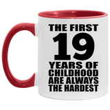 19th Birthday First 19 Years of Childhood Are The Hardest - 11oz Accent Mug Red