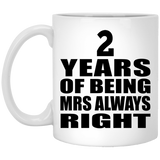 2nd Anniversary 2 Years of Being Mrs Always Right - 11oz Coffee Mug