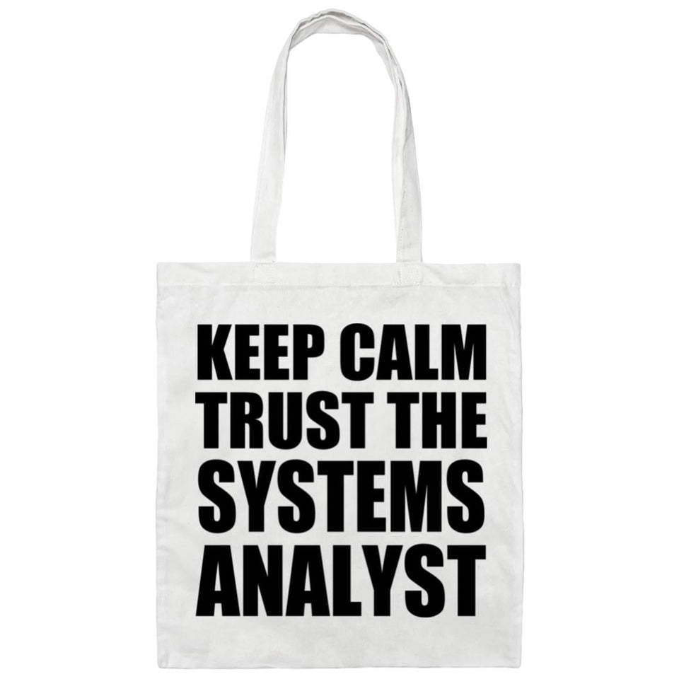 Keep Calm and Trust The Systems Analyst - Tote Bag White