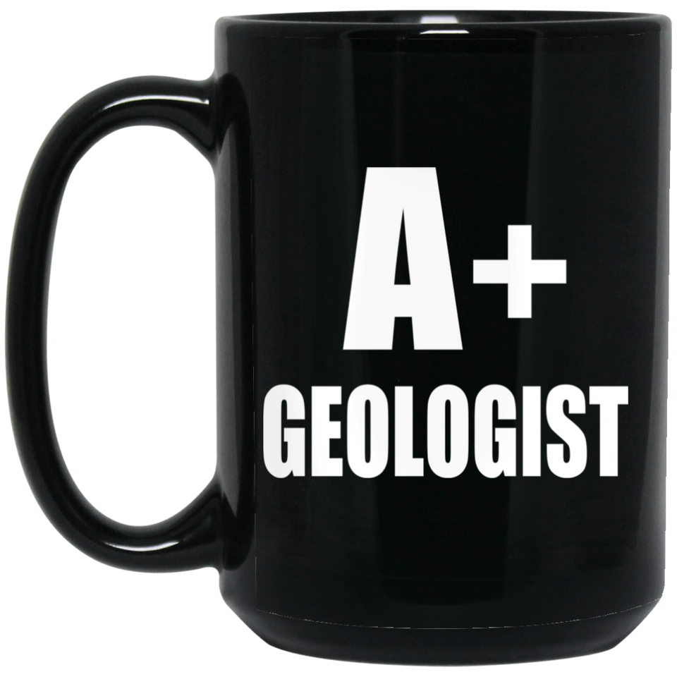 A+ Geologist - 15oz Coffee Mug Black