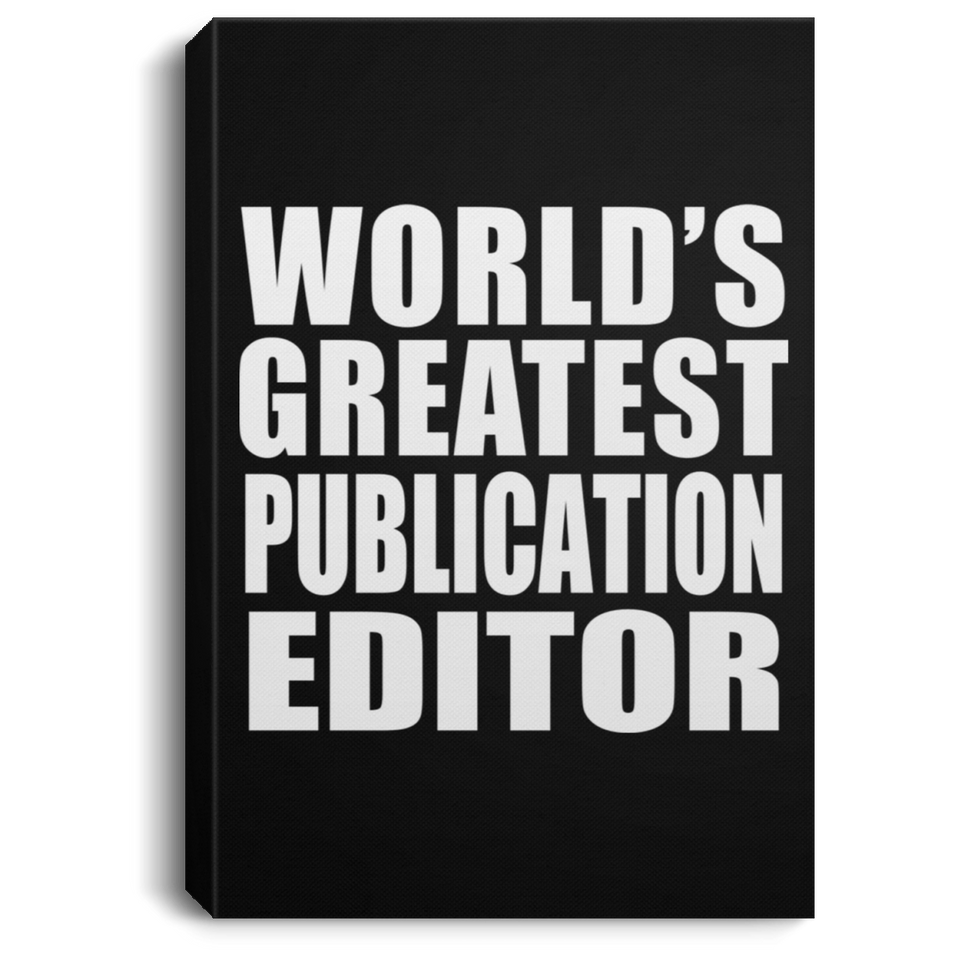 World's Greatest Publication Editor - Canvas Portrait