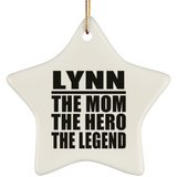 Lynn The Mom The Hero The Legend - Star Ornament