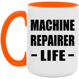 Machine Repairer Life - 15oz Accent Mug Orange