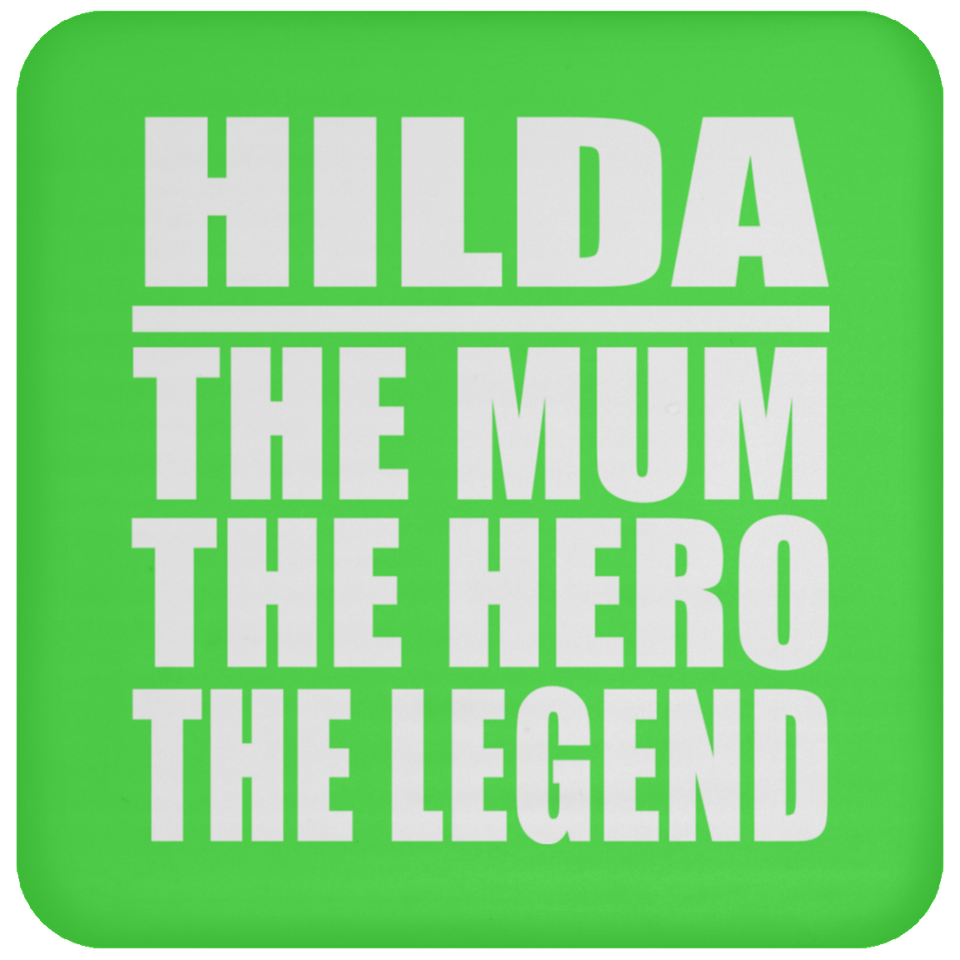 Hilda The Mum The Hero The Legend - Drink Coaster