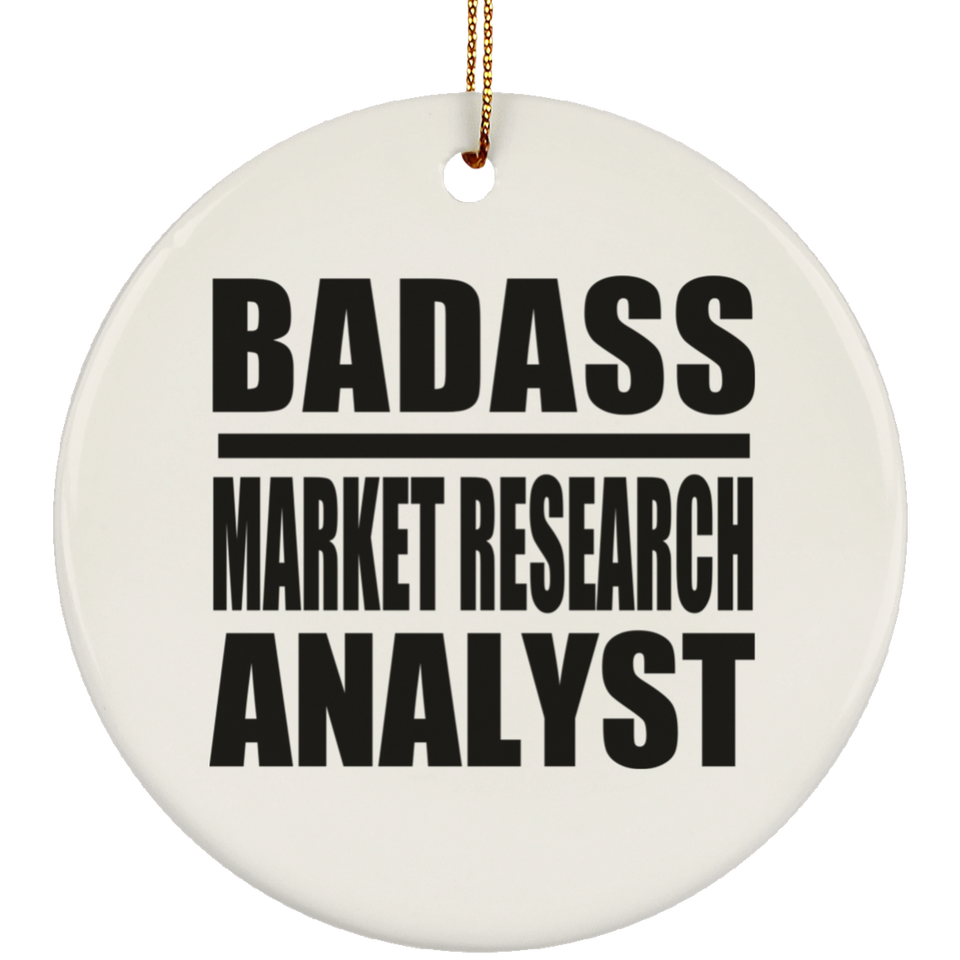 Badass Market Research Analyst - Circle Ornament