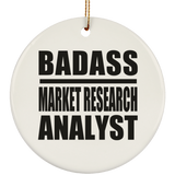 Badass Market Research Analyst - Circle Ornament