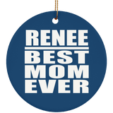 Renee Best Mom Ever - Circle Ornament