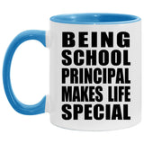 Being School Principal Makes Life Special - 11oz Accent Mug Blue