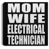 Mom Wife Electrical Technician - Canvas Square