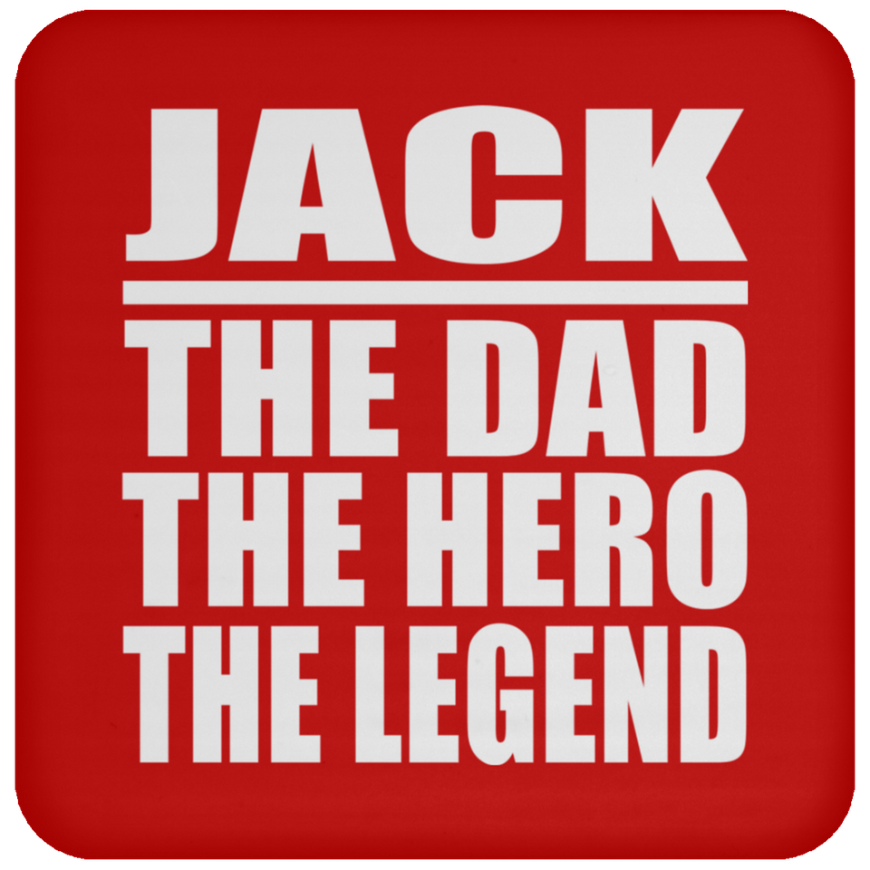 Jack The Dad The Hero The Legend - Drink Coaster