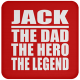 Jack The Dad The Hero The Legend - Drink Coaster