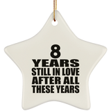 8th Anniversary 8 Years Still In Love After These Years - Star Ornament