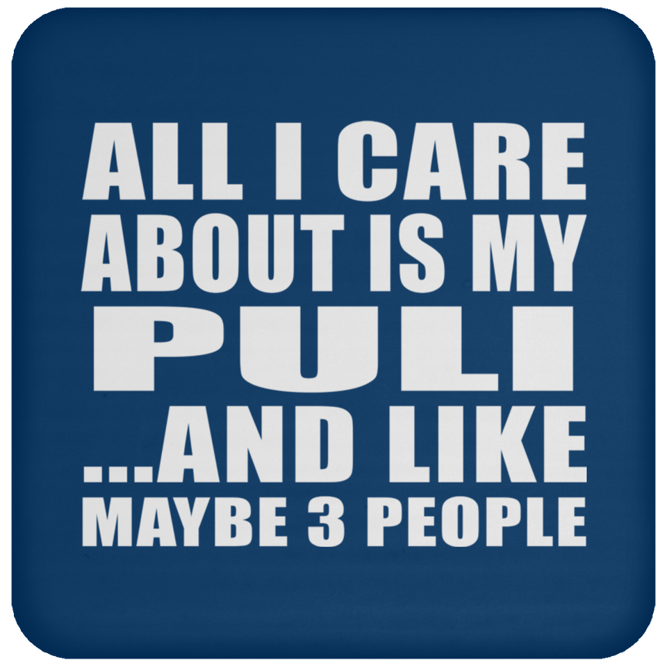 All I Care About Is My Puli - Drink Coaster