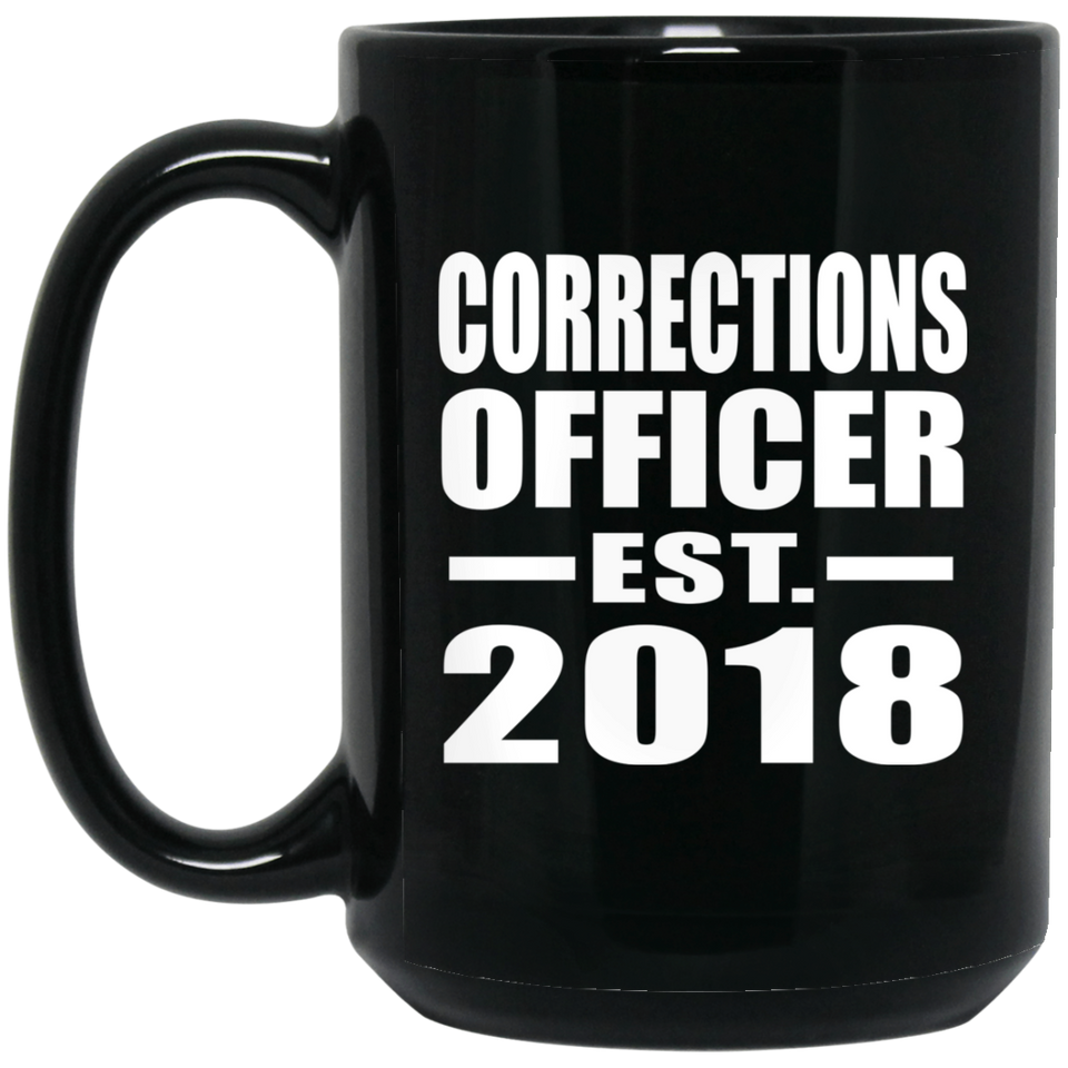 Corrections Officer Established EST. 2018 - 15 Oz Coffee Mug Black