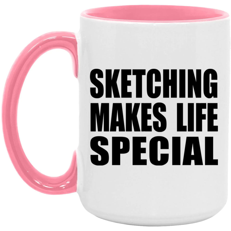 Sketching Makes Life Special - 15oz Accent Mug Pink