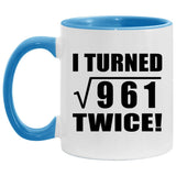 62nd Birthday I Turned Square Root of 961 Twice - 11oz Accent Mug Blue