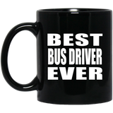 Best Bus Driver Ever - 11 Oz Coffee Mug Black