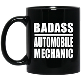 Badass Automobile Mechanic - 11oz Coffee Mug Black