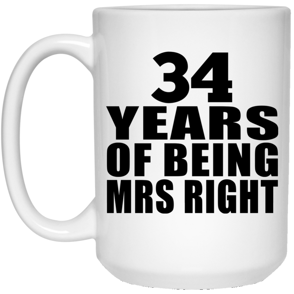 34th Anniversary 34 Years Of Being Mrs Right - 15 Oz Coffee Mug