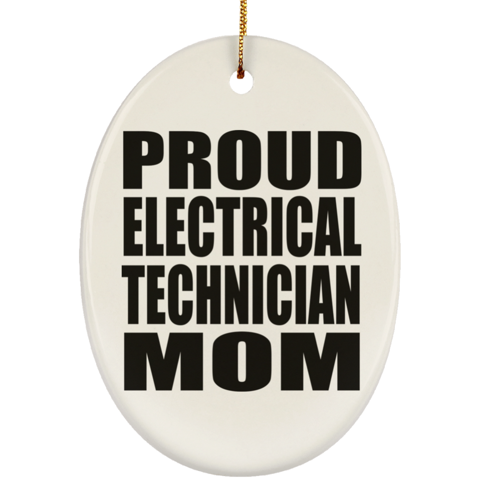 Proud Electrical Technician Mom - Oval Ornament