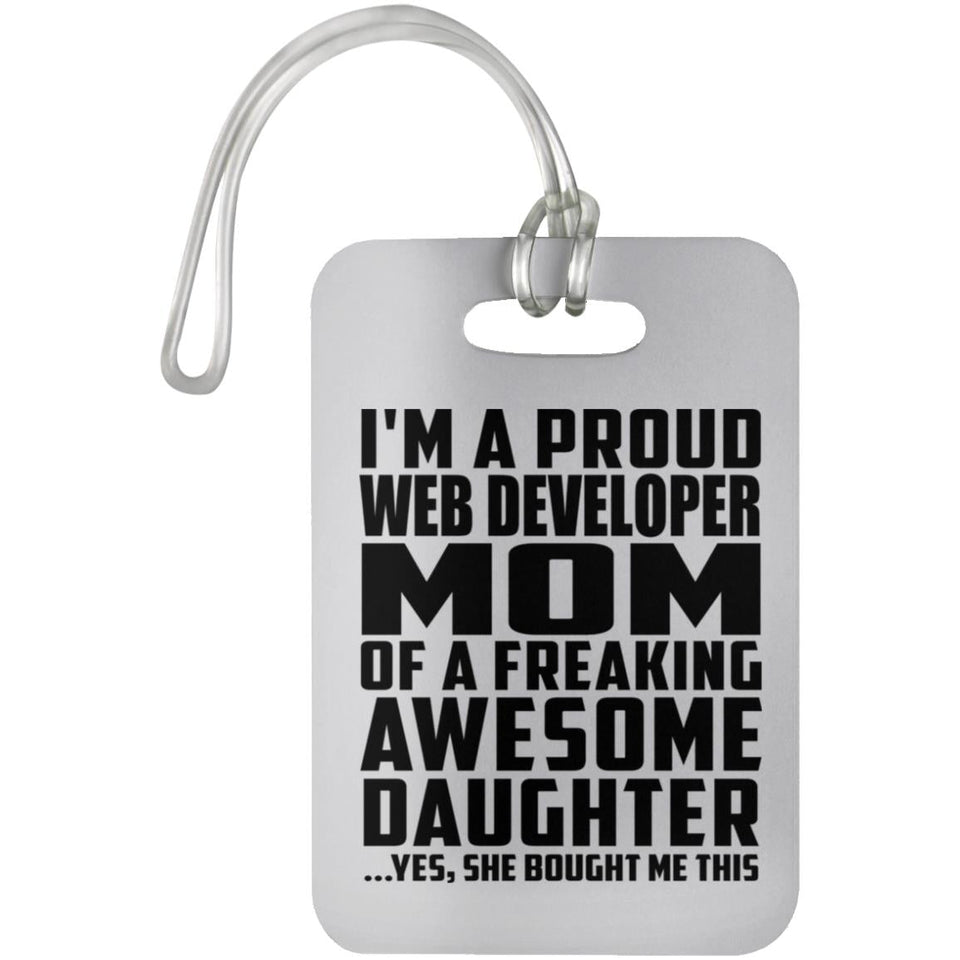 Proud Web Developer Mom Of Awesome Daughter - Luggage Bag Tag